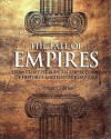 The Fall Of Empires: From Glory To Ruin, An Epic Account Of History's Ancient Civilisations - Cormac O'Brien