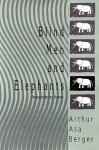 Blind Men and Elephants: Perspectives on Humor - Arthur Asa Berger