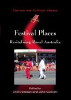 Festival Places: Revitalising Rural Australia - Chris Gibson, John Connell