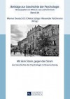 Mit Dem Strom, Gegen Den Strom: Zur Geschichte Der Psychologie in Braunschweig - Werner Deutsch, Dieter Luettge, Alexander Teichmann