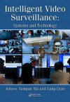 Intelligent Video Surveillance: Systems and Technology - Yunqian Ma, Gang Qian