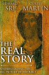 The Real Story: Understanding the Big Picture of the Bible - Edward Sri, Curtis Martin