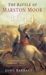 The Battle for Marston Moor 1644 - John Barratt