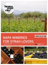 Napa Wineries for Syrah Lovers (Bravo Your City! Book 43) - Dave Thompson, Lauren Solomon