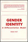 Gender Identity: A Differentiation Model (Advances in Psychoanalysis : Theory, Research, and Practice, Vol 2) - Irene Fast