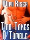 Tina Takes a Tumble - Mimi Riser