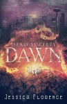 Dawn (Hero Society Book 1) - Jessica Florence