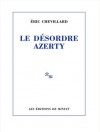 Le Désordre azerty - Eric Chevillard