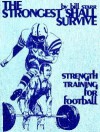 The Strongest Shall Survive - Bill Starr