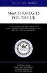 M&A Strategies for the UK: Leading Lawyers on Structuring Deal Terms, Understanding UK Legislation, and Keeping Up with M&A Trends - Aspatore Books