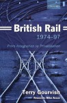 British Rail 1974-97: From Integration to Privatisation - Terry Gourvish, Mike Anson