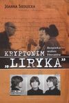 Kryptonim liryka bezpieka wobec literatów - Joanna Siedlecka