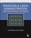 Windows And Linux Administration: Hands On Server Administration In A Mixed Environment - Scott Fenstermacher, Jeremy Moskowitz, Vicki Stanfield