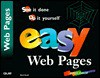 Easy Web Pages: See It Done, Do It Yourself (Que's Easy Series) - Ned Snell