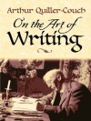 On the Art of Writing - Sir Arthur Quiller-Couch