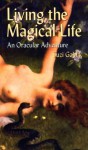 Living the Magical Life: An Oracular Adventure - Suzi Gablik