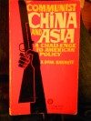 Communist China and Asia: A Challenge to American Policy - A. Doak Barnett