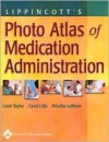 Lippincott's Photo Atlas of Medication Administration: - Carol Taylor, Priscilla LeMone, Carol Lillis