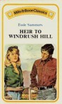 Heir to Windrush Hill - Essie Summers