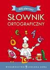 Mój pierwszy słownik ortograficzny - Arkadiusz Latusek