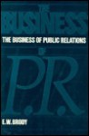 The Business Of Public Relations - E.W. Brody