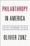 Philanthropy in America - Olivier Zunz