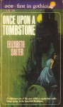 Once Upon a Tombstone - Elizabeth Salter