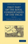 First Part of the Royal Commentaries of the Yncas - Garcillasso de la Vega, Clements Robert Markham