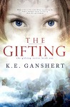 The Gifting (The Gifting Series Book 1) - K.E. Ganshert