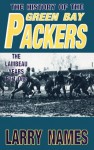 The History of the Green Bay Packers: The Lambeau Years, Part One - Larry Names