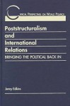 Poststructuralism & International Relations: Bringing The Political Back In - Jenny Edkins