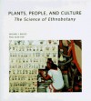 Plants, People, and Culture: The Science of Ethnobotany (Scientific American Library) - Michael J. Balick, Paul Alan Cox