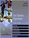 Pipeline Field Opearations Gas Trainee Guide, Perfect Bound - National Center for Construction Educati, Staff of the National Center for Construction Education and Research