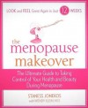 The Menopause Makeover: The Ultimate Guide to Taking Control of Your Health and Beauty During Menopause - Staness Jonekos