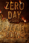 Zero Day: A Novel (The Hatching Series) - Ezekiel Boone