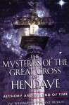 The Mysteries of the Great Cross of Hendaye: Alchemy and the End of Time - Jay Weidner, Vincent Bridges