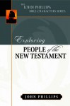 Exploring People of the New Testament - John Phillips
