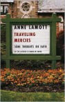 Traveling Mercies: Some Thoughts on Faith - Anne Lamott