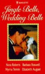 Jingle Bells, Wedding Bells - Myrna Temte, Elizabeth August, Barbara Boswell, Nora Roberts
