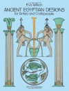 Ancient Egyptian Designs for Artists and Craftspeople - Eva Wilson