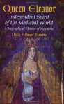 Queen Eleanor: Independent Spirit of the Medieval World - Polly Schoyer Brooks