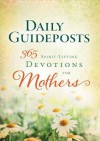 Daily Guideposts 365 Spirit-Lifting Devotions for Mothers - Guideposts Books