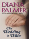 The Wedding in White - Diana Palmer