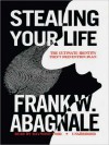 Stealing Your Life: The Ultimate Identity Theft Prevention Plan (MP3 Book) - Frank W. Abagnale, Raymond Todd