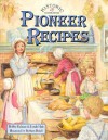 Pioneer Recipes - Bobbie Kalman, Linda L. Hale