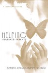 Helping Bereaved Parents: A Clinician's Guide - Richard G Tedeschi Calhoun, , Lawrence G Calhoun