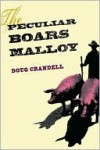 The Peculiar Boars of Malloy - Doug Crandell