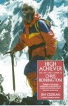 High Achiever: The Life and Climbs of Chris Bonington - Jim Curran