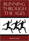 Running Through the Ages - Edward S. Sears