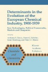 Determinants in the Evolution of the European Chemical Industry, 1900 1939: New Technologies, Political Frameworks, Markets and Companies - Anthony S. Travis